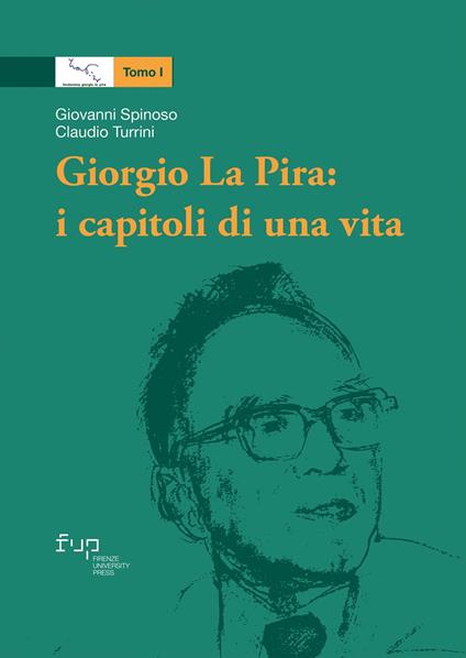 Giorgio La Pira: i capitoli di una vita - Giovanni Spinoso,Claudio Turrini - copertina