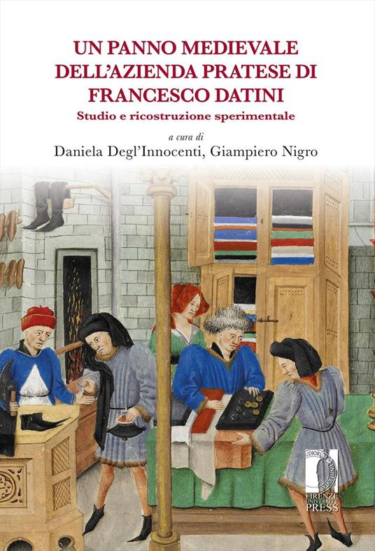 Un panno medievale dell’azienda pratese di Francesco Datini. Studio e ricostruzione sperimentale - copertina