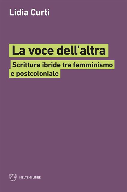 La voce dell'altra. Scritture ibride tra femminismo e postcoloniale - Lidia Curti - ebook