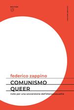 Comunismo queer. Note per una sovversione dell'eterosessualità