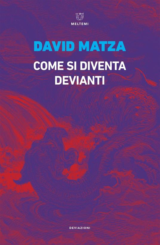 Come si diventa devianti - David Matza,Cirus Rinaldi - ebook