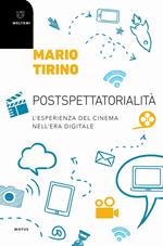 Postspettatorialità. L'esperienza socioculturale del cinema nell'era digitale