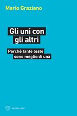 Gli uni con gli altri. Perché tante teste sono meglio di una