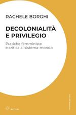 Decolonialità e privilegio. Pratiche femministe e critica al sistema-mondo