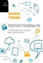 Postspettatorialità. L'esperienza socioculturale del cinema nell'era digitale