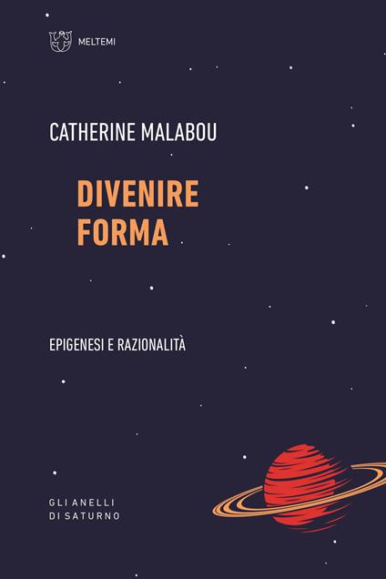 Divenire forma. Epigenesi e razionalità - Catherine Malabou - copertina