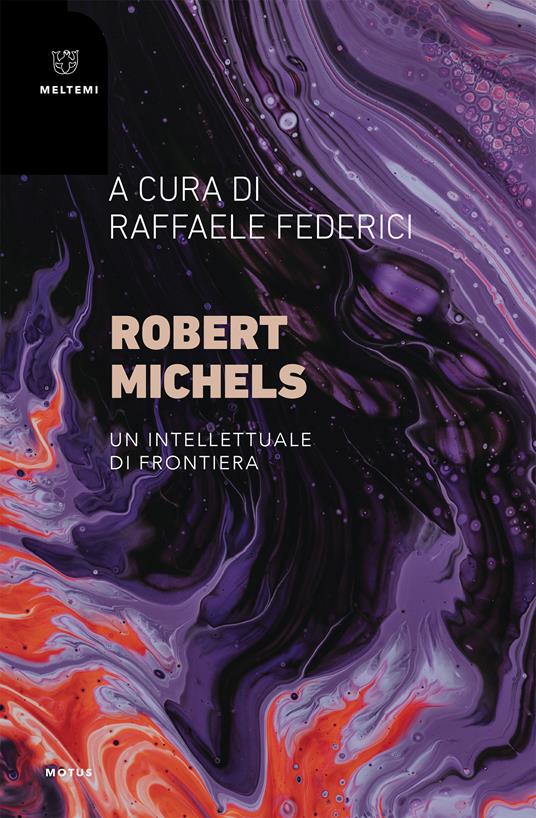 Robert Michels. Un intellettuale di frontiera - Raffaele Federici - ebook