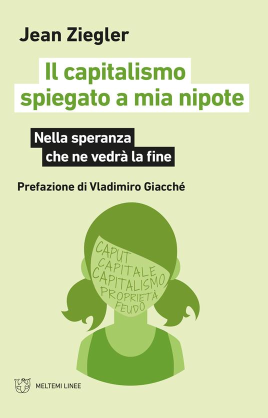 Il capitalismo spiegato a mia nipote. Nella speranza che ne vedrà la fine - Jean Ziegler - copertina