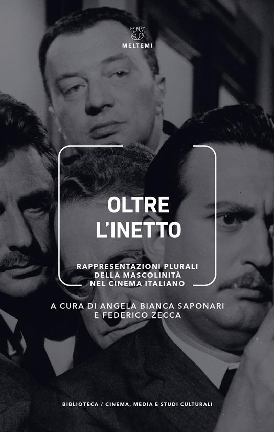 Oltre l'inetto. Rappresentazioni plurali della mascolinità nel cinema italiano - copertina