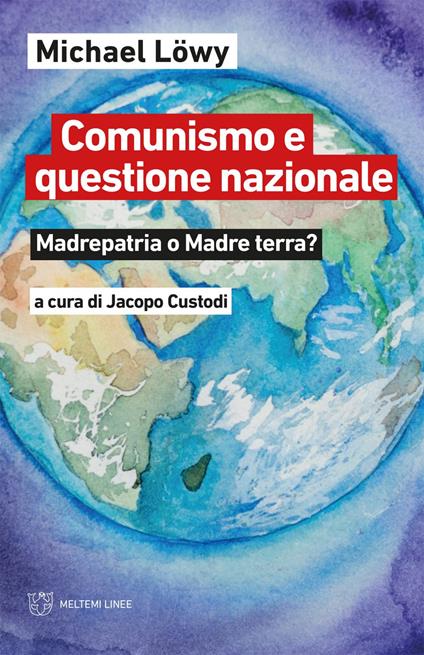 Comunismo e questione nazionale. Madrepatria o madre terra? - Michael Löwy,Jacopo Custodi - ebook