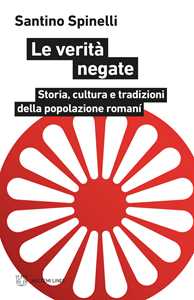 Image of Le verità negate. Storia, cultura e tradizioni della popolazione romaní