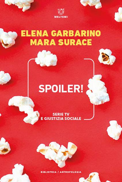 Spoiler! Serie TV e giustizia sociale - Elena Garbarino,Mara Surace - copertina