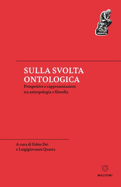 Sulla svolta ontologica. Prospettive e rappresentazioni tra antropologia e filosofia - Fabio Dei,Luigigiovanni Quarta - ebook