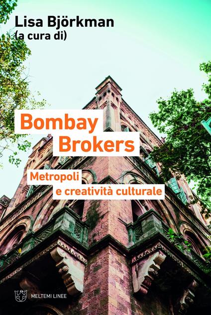 Bombay brokers. Metropoli e creatività culturali - Lisa Bjorkman,Simone Cerulli - ebook