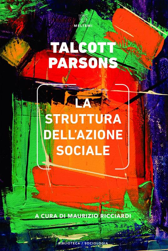 La struttura dell'azione sociale. Vol. 1 - Talcott Parsons,Maria Antonietta Giannotta - ebook