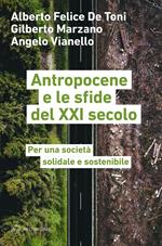 Antropocene e le sfide del XXI secolo. Per una società solidale e sostenibile