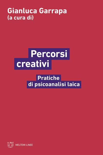 Percorsi creativi. Pratiche di psicoanalisi laica - copertina