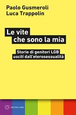 Le vite che sono la mia. Storie di genitori LGB «usciti» dall'eterosessualità