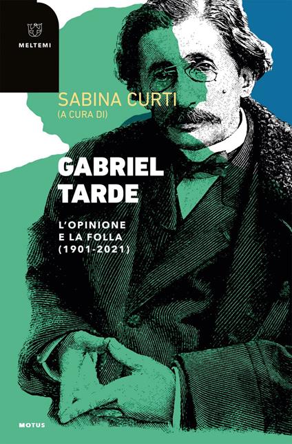 L' opinione e la folla (1901-2021) - Gabriel Tarde,Sabrina Curti - ebook