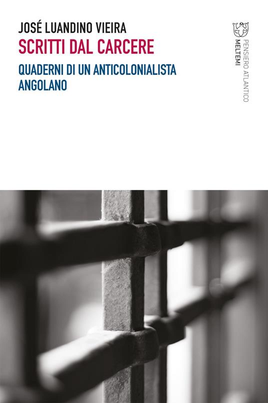 Scritti dal carcere. Quaderni di un anticolonialista angolano - José Luandino Vieira,Elisa Scaraggi - ebook