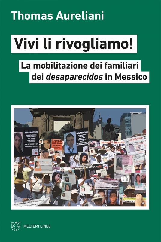 Vivi li rivogliamo! La mobilitazione dei famigliari dei desaparecidos in Messico - Thomas Aureliani - ebook