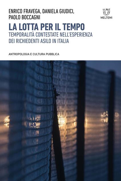 La lotta per il tempo. Temporalità contestate nell'esperienza dei richiedenti asilo in Italia - copertina