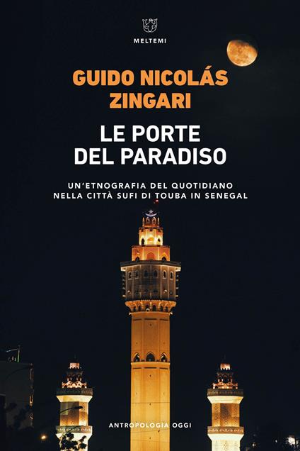 Le porte del paradiso. Un’etnografia del quotidiano nella città sufi di Touba in Senegal - Guido Nicolas Zingari - copertina