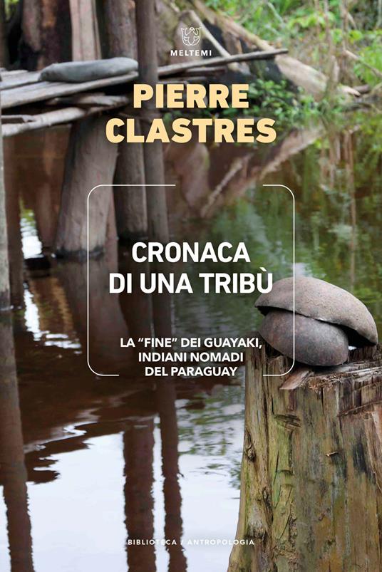 Cronaca di una tribù - Pierre Clastres - copertina