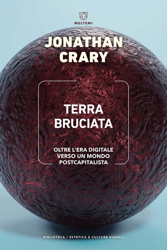 Terra bruciata. Oltre l'era digitale verso un mondo postcapitalista - Jonathan Crary - copertina