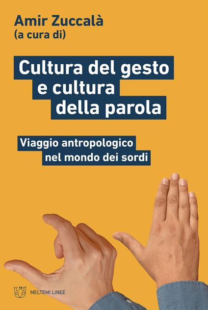 Cultura del gesto e cultura della parola. Viaggio antropologico nel mondo dei sordi - Amir Zuccalà - ebook