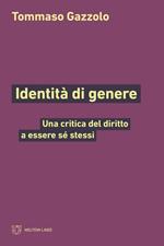 Identità di genere. Una critica del diritto a essere sé stessi