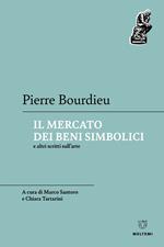 Il mercato dei beni simbolici e altri scritti sull'arte