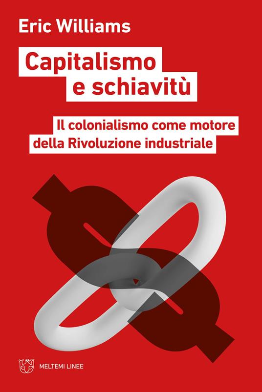 Capitalismo e schiavitù. Il colonialismo come motore della Rivoluzione industriale - Eric Williams - copertina