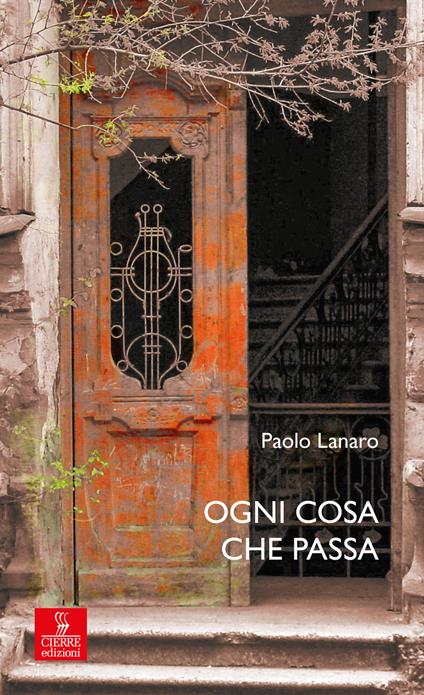 Ogni cosa che passa - Paolo Lanaro - copertina