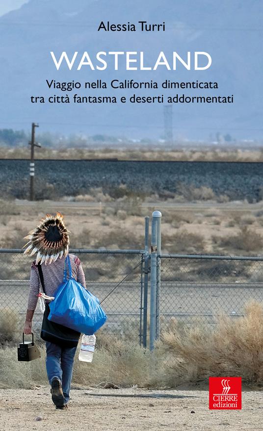 Wasteland. Viaggio nella California dimenticata tra città fantasma e deserti addormentati - Alessia Turri - ebook