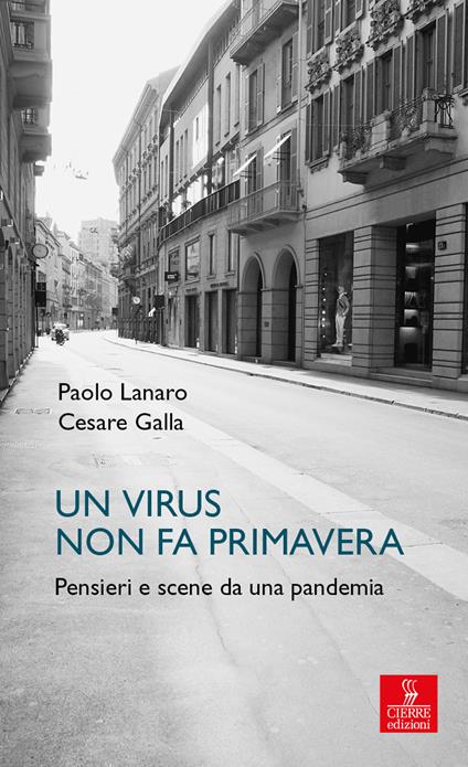 Un virus non fa primavera. Pensieri e scene da una pandemia - Paolo Lanaro,Cesare Galla - copertina