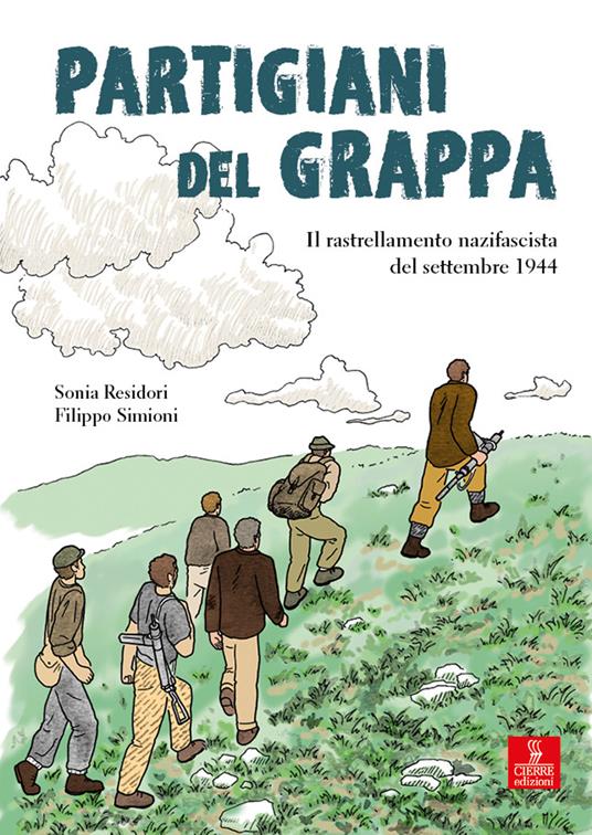 Partigiani del grappa. Il rastrellamento nazifascista del settembre 1944 - Sonia Residori,Filippo Simioni - ebook