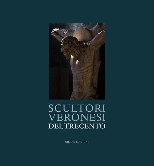 Scultori veronesi del Trecento - Gian Lorenzo Mellini - copertina
