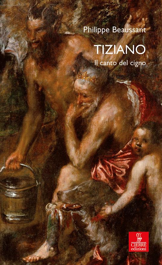 Tiziano. Il canto del cigno - Philippe Beaussant - copertina