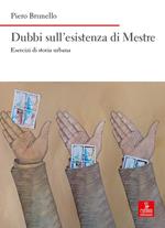 Dubbi sull'esistenza di Mestre. Esercizi di storia urbana