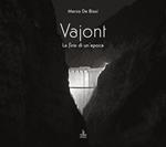 Vajont. La fine di un'epoca. Ediz. multilingue