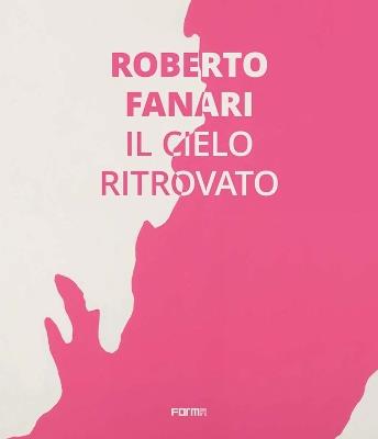 Roberto Farnari. Il cielo ritrovato. Ediz. italiana e inglese - copertina