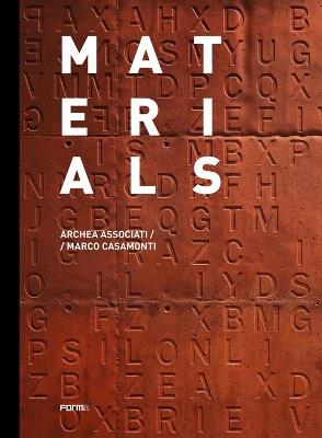 Materials. Archea Associati / Marco Casamonti. Ediz. inglese - Laura Andreini - copertina