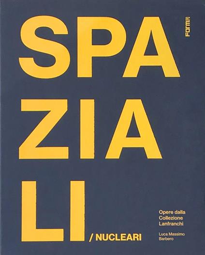 Spaziali/Nucleari. Opere dalla collezione Lanfranchi. Ediz. illustrata - copertina