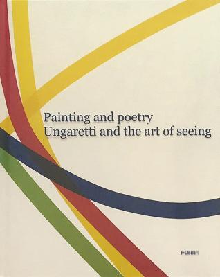 Painting and poetry. Ungaretti and the art of seeing - copertina