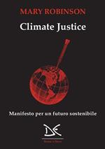 Climate justice. Manifesto per un futuro sostenibile