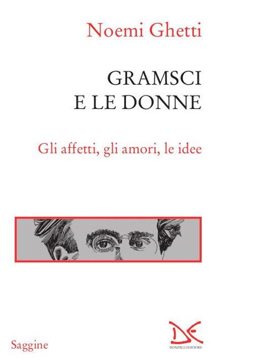 Gramsci e le donne. Gli affetti, gli amori, le idee - Noemi Ghetti - copertina