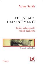 Economia dei sentimenti. Scritti sulla morale e sulla ricchezza