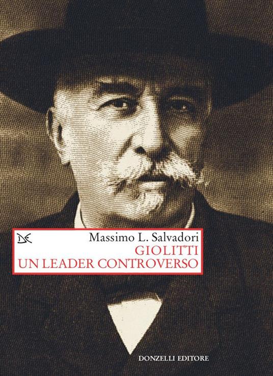 Giolitti. Un leader controverso - Massimo L. Salvadori - copertina
