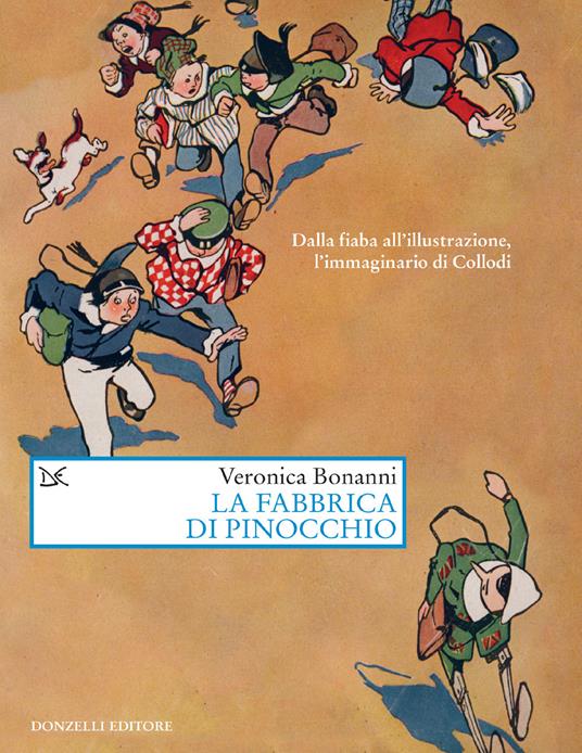 fabbrica di Pinocchio. Dalla fiaba all'illustrazione, l'immaginario di  Collodi